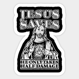 Jesus Saves. He Only Takes Half Damage. Sticker